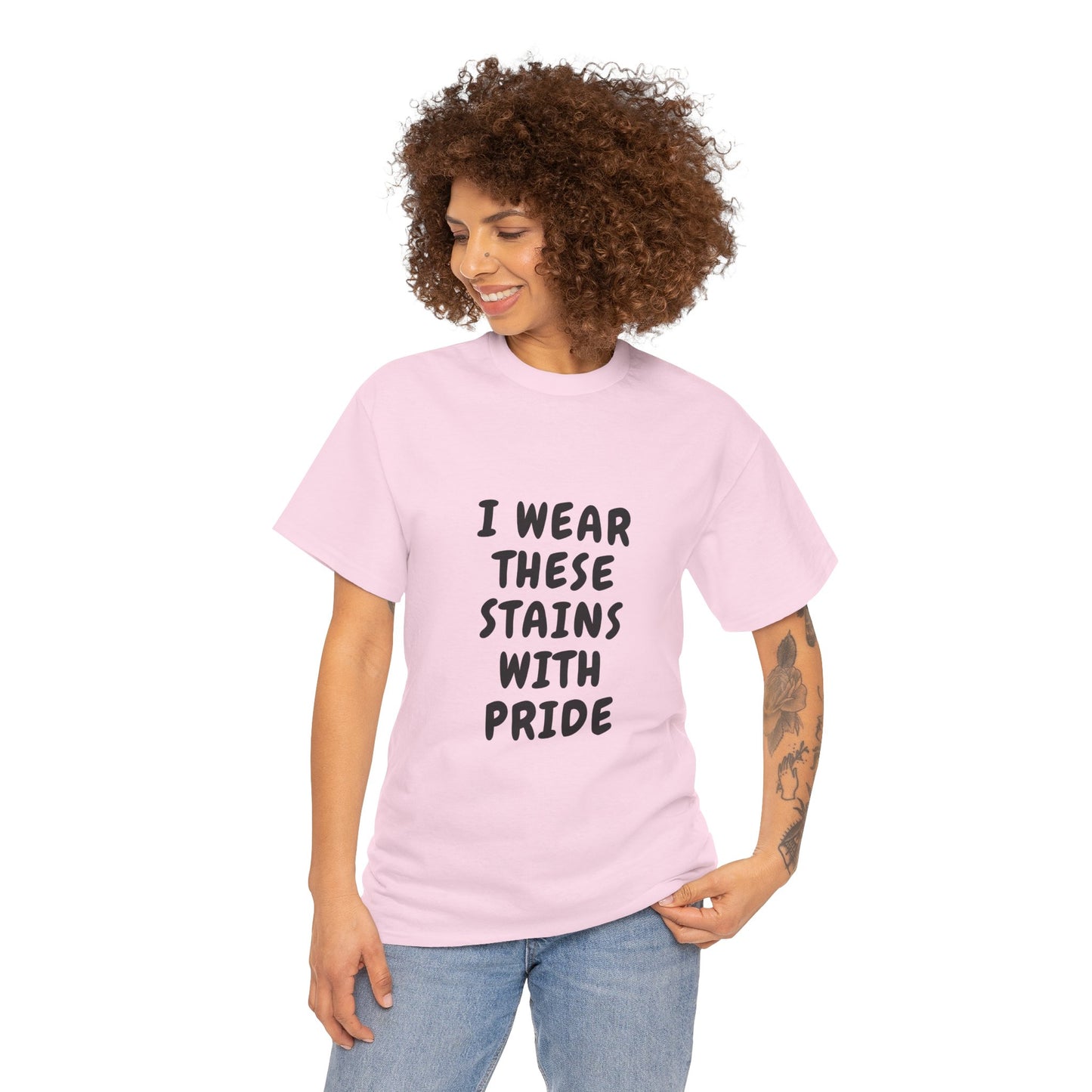 I Wear These Stains with Pride Tee