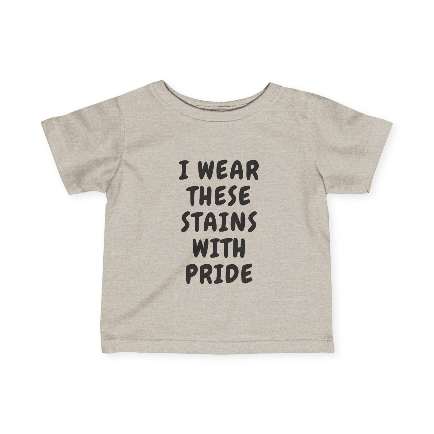 Wearing These Stains with Pride Infant Tee