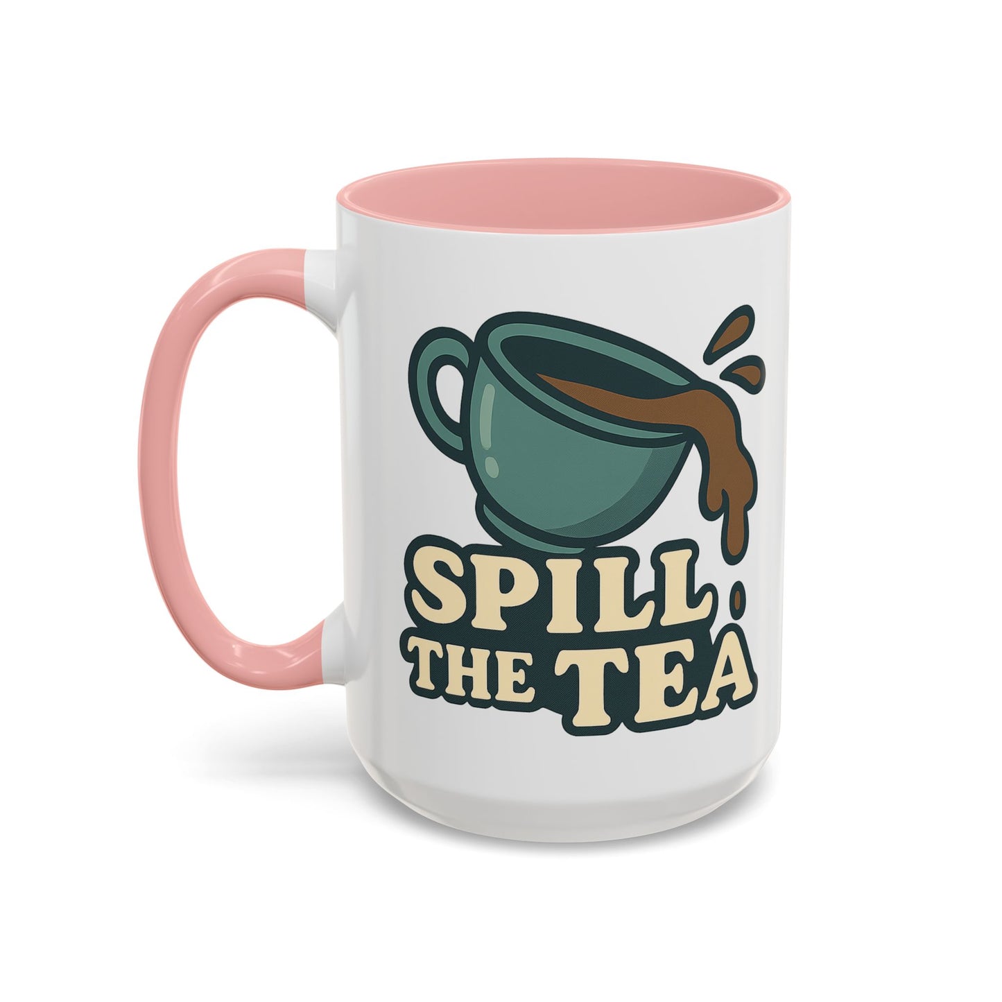 Spill The Tea Mug (11, 15oz)