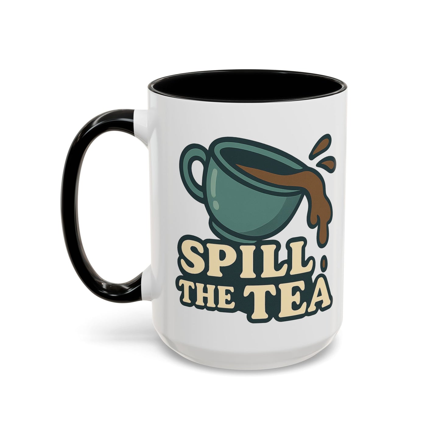 Spill The Tea Mug (11, 15oz)