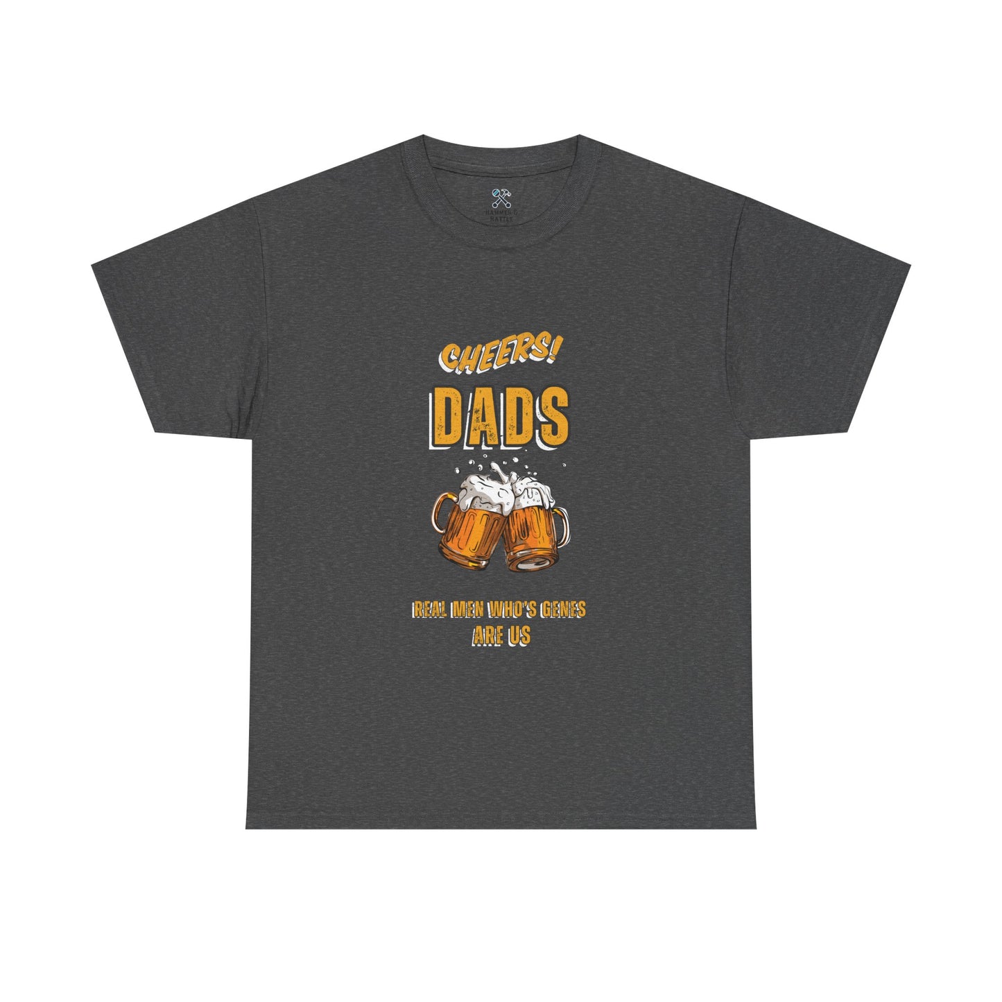 Cheers Dad Real Men Whose Genes Are Us Tee