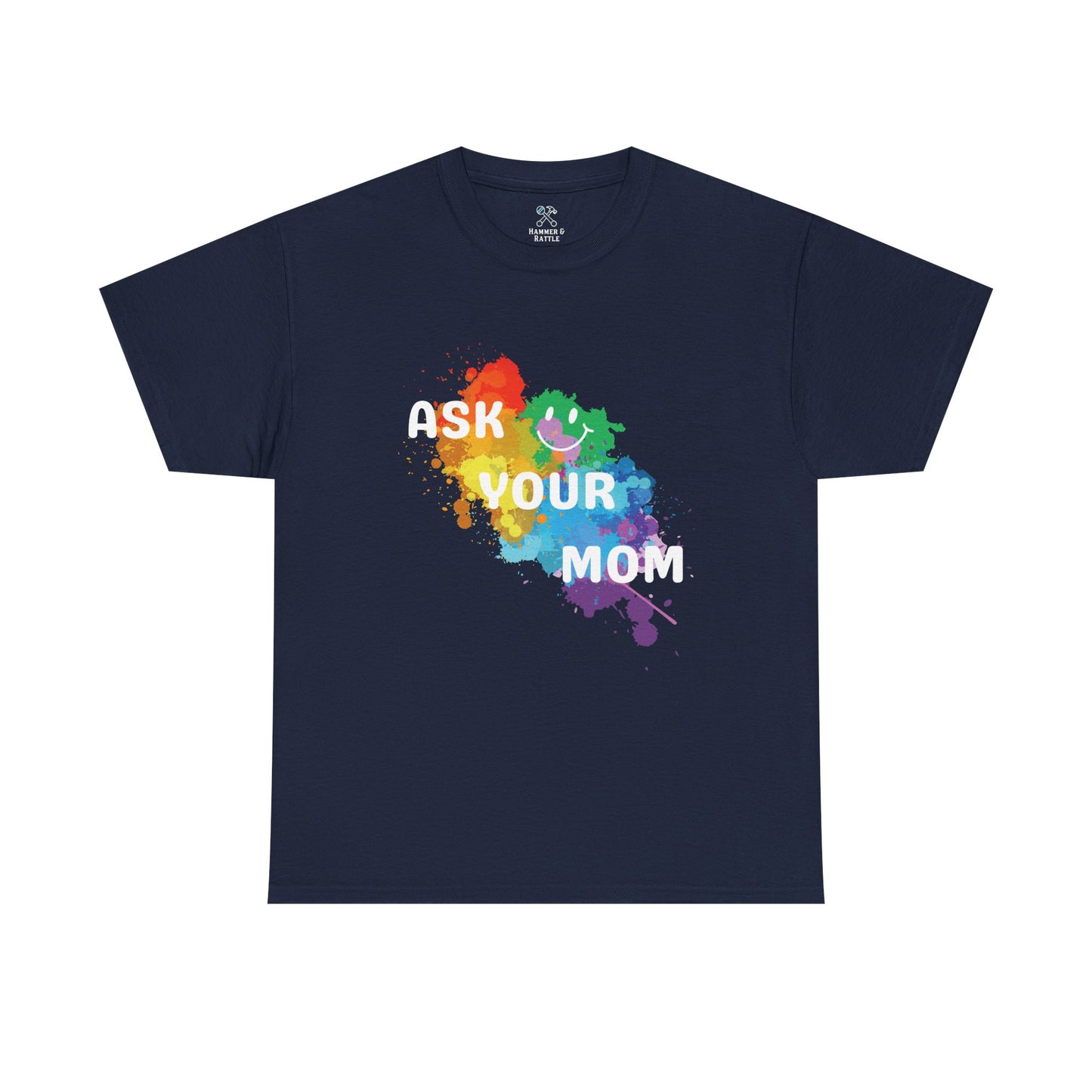 Ask Your Mom Tee