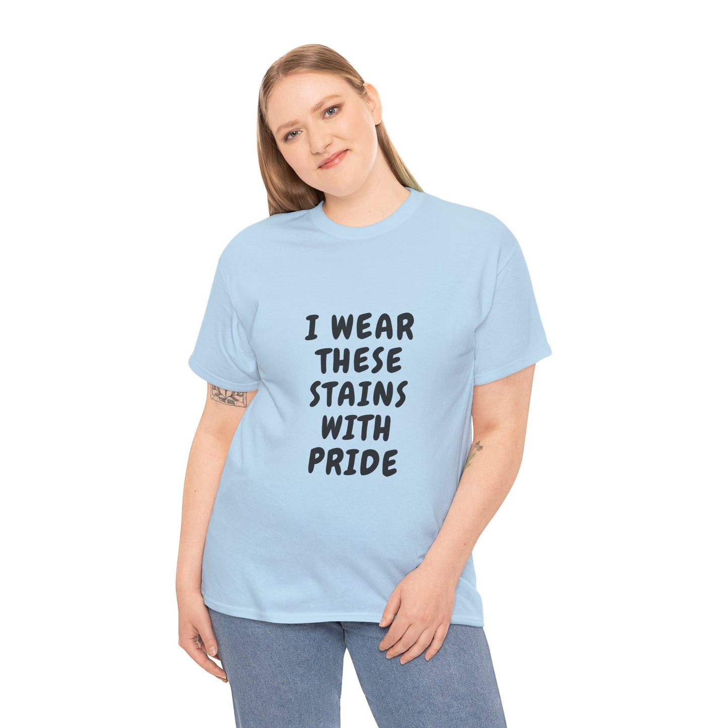 I Wear These Stains with Pride Tee