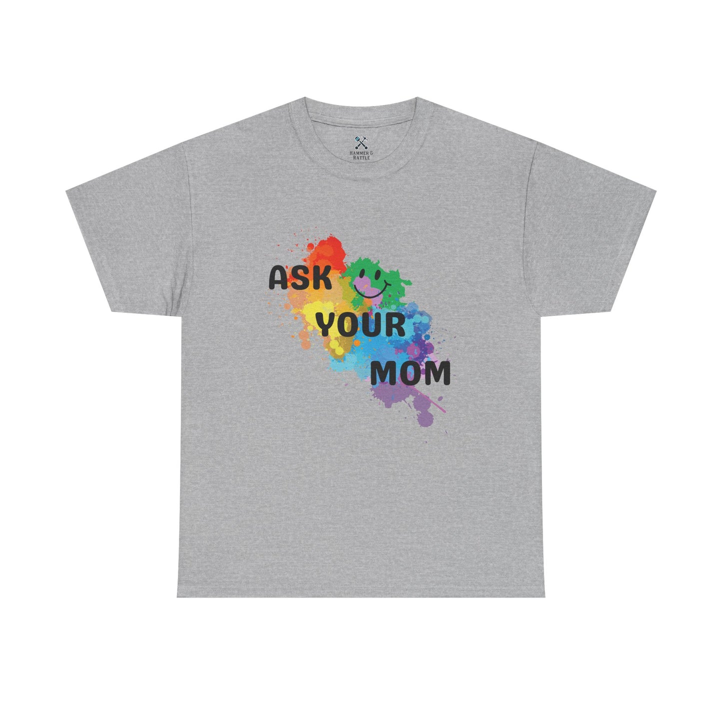 Ask Your Mom Tee