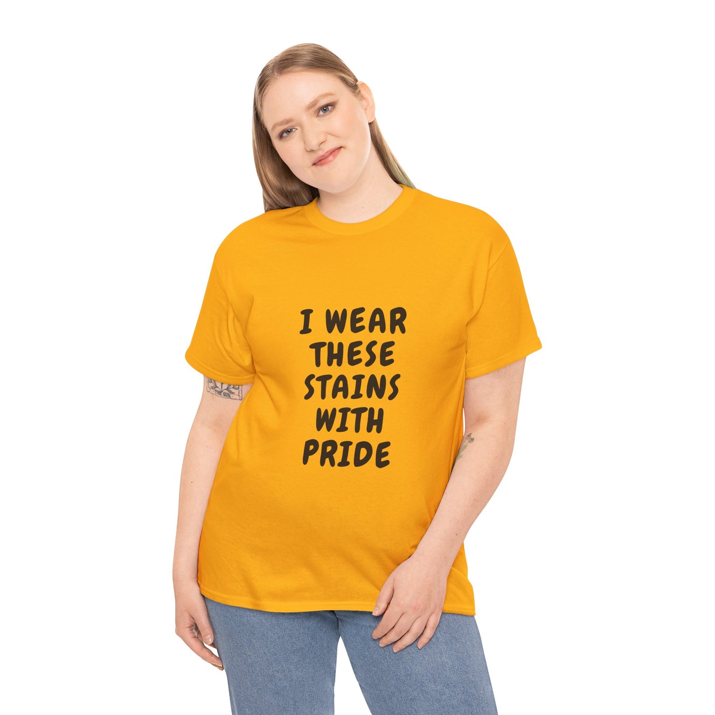 I Wear These Stains with Pride Tee
