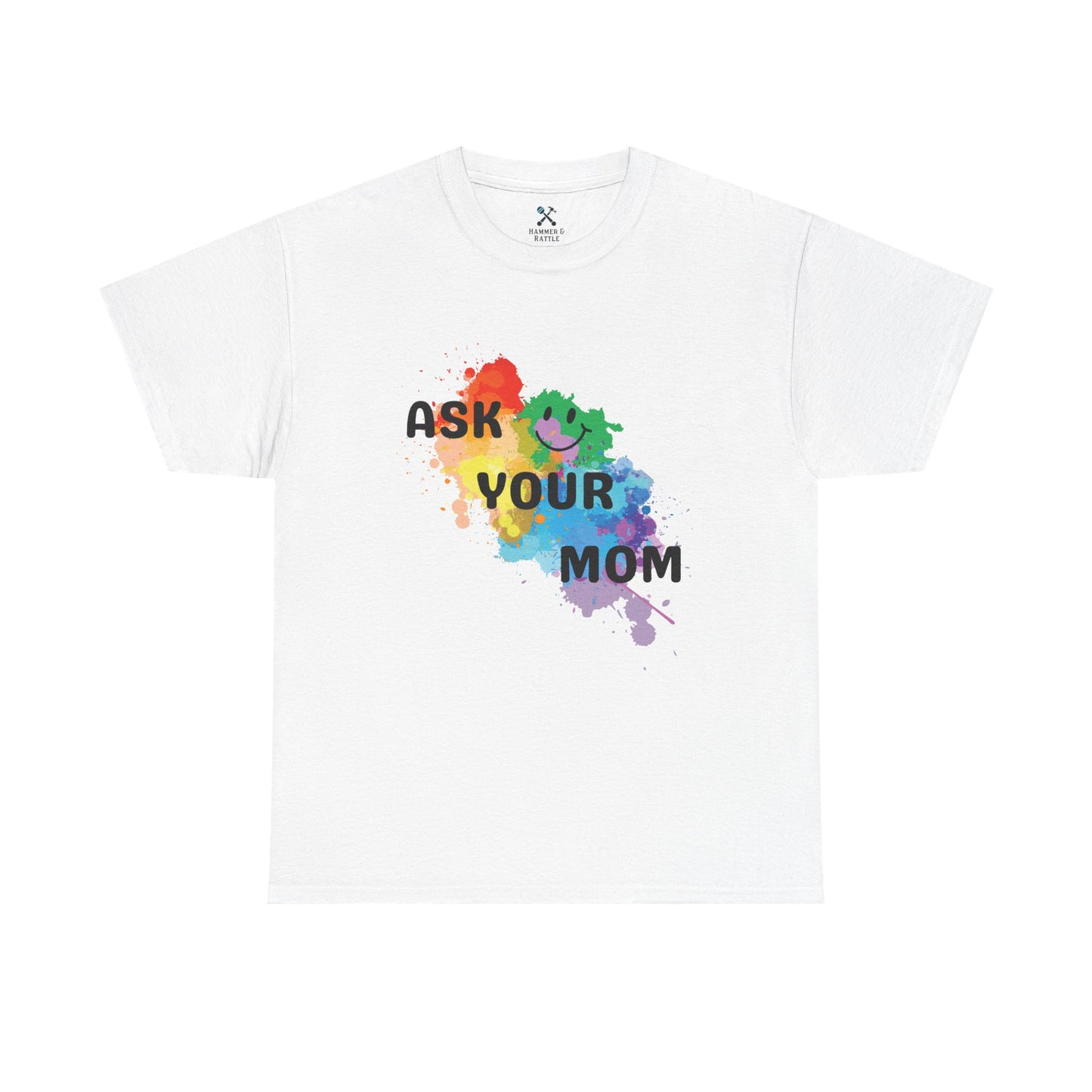 Ask Your Mom Tee