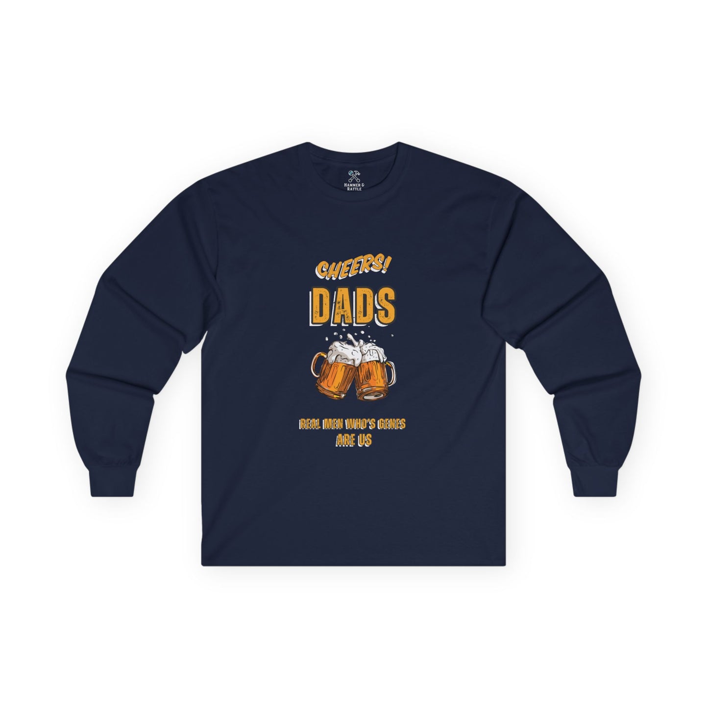 Cheers Dad Real Men Whose Genes Are Us Long Sleeve Tee