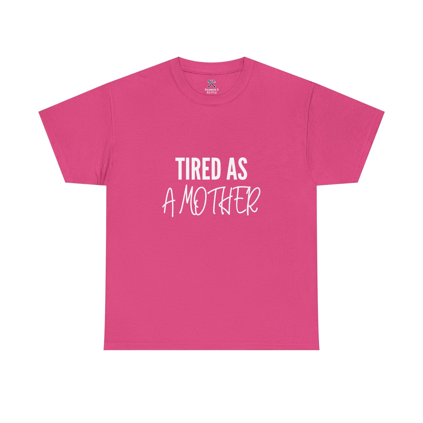 Tired as a Mother Tee