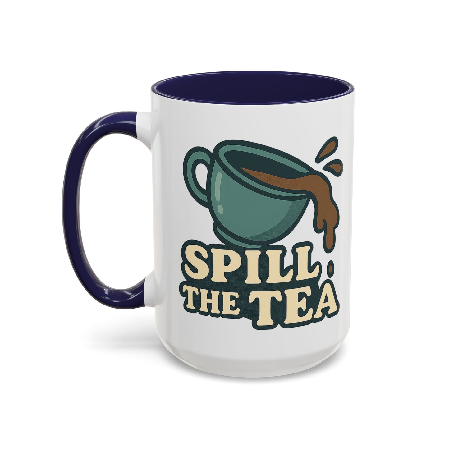 Spill The Tea Mug (11, 15oz)