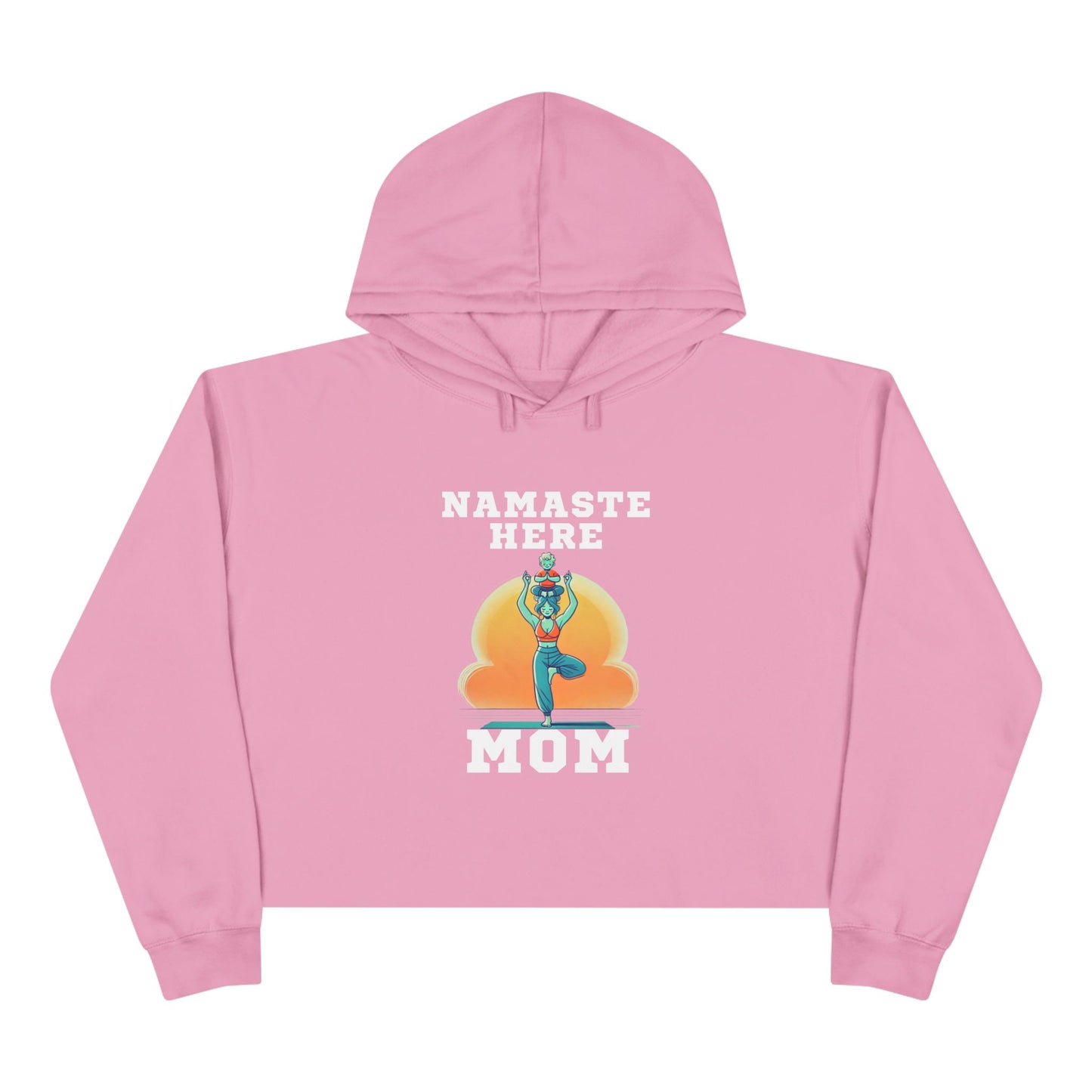 Namaste Here Mom Crop Hoodie