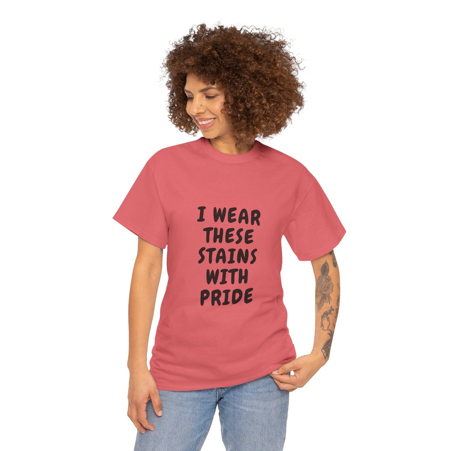 I Wear These Stains with Pride Tee
