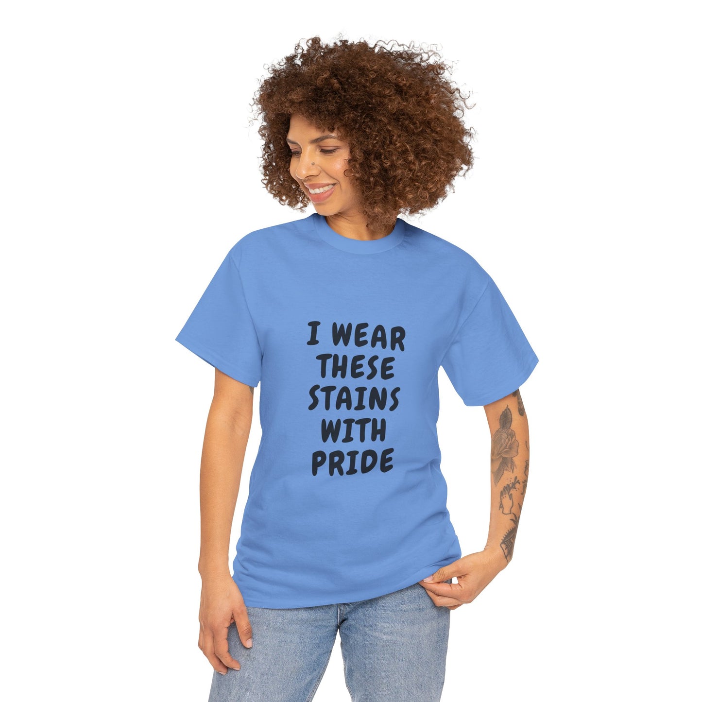I Wear These Stains with Pride Tee