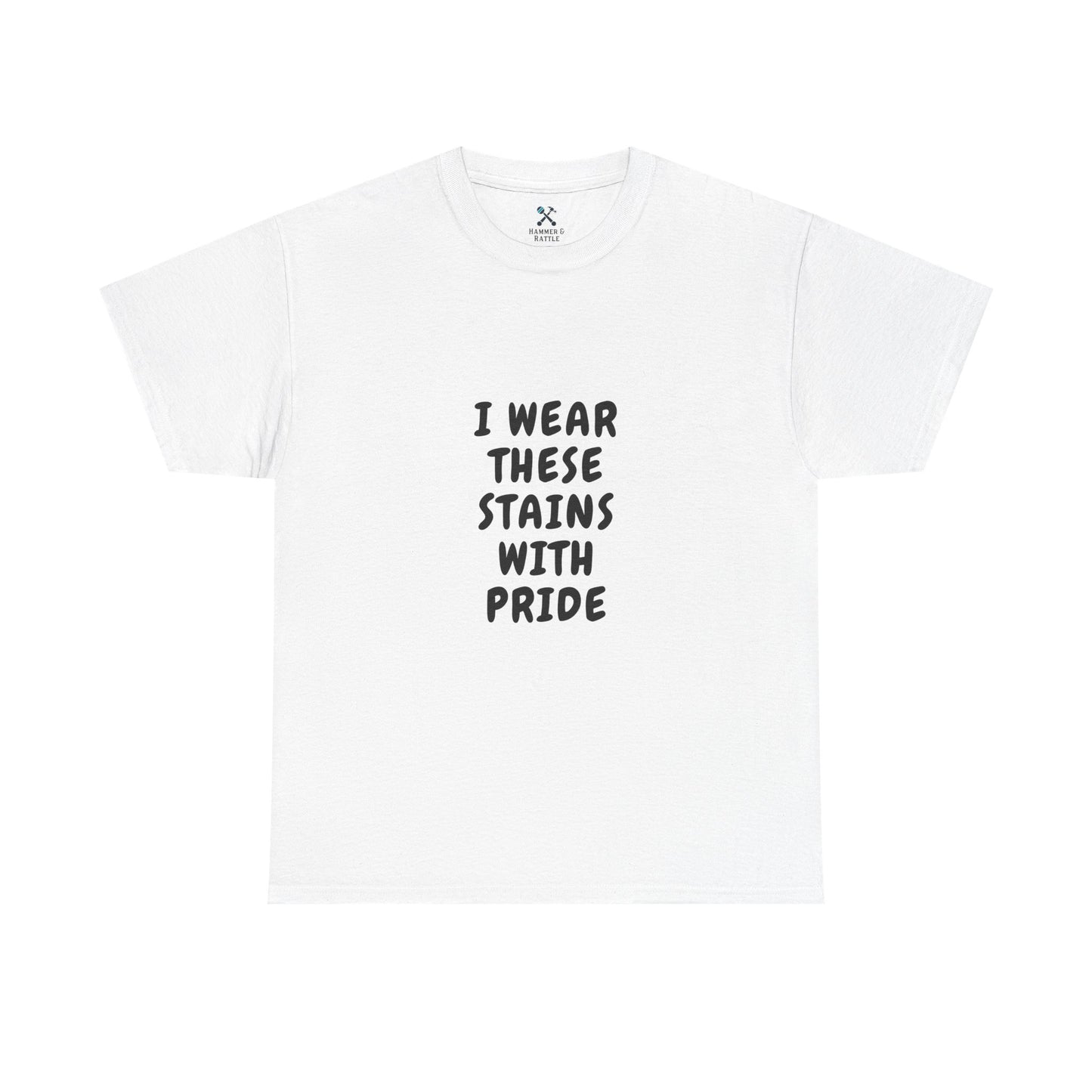 I Wear These Stains with Pride Tee