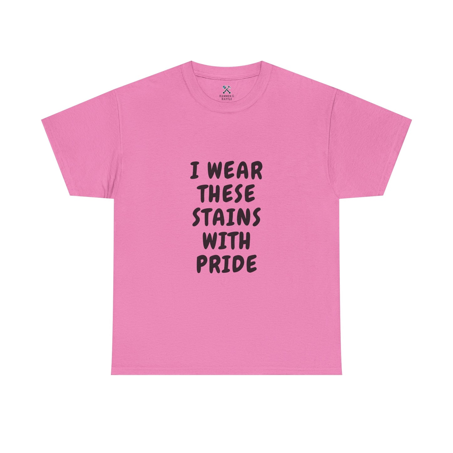 I Wear These Stains with Pride Tee