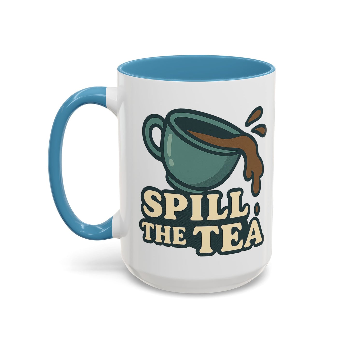 Spill The Tea Mug (11, 15oz)