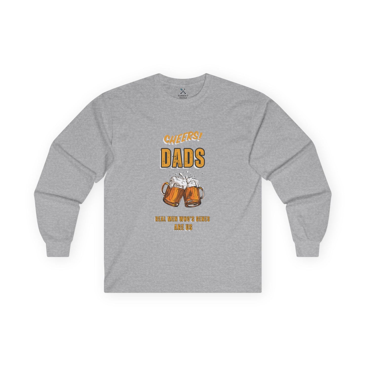 Cheers Dad Real Men Whose Genes Are Us Long Sleeve Tee