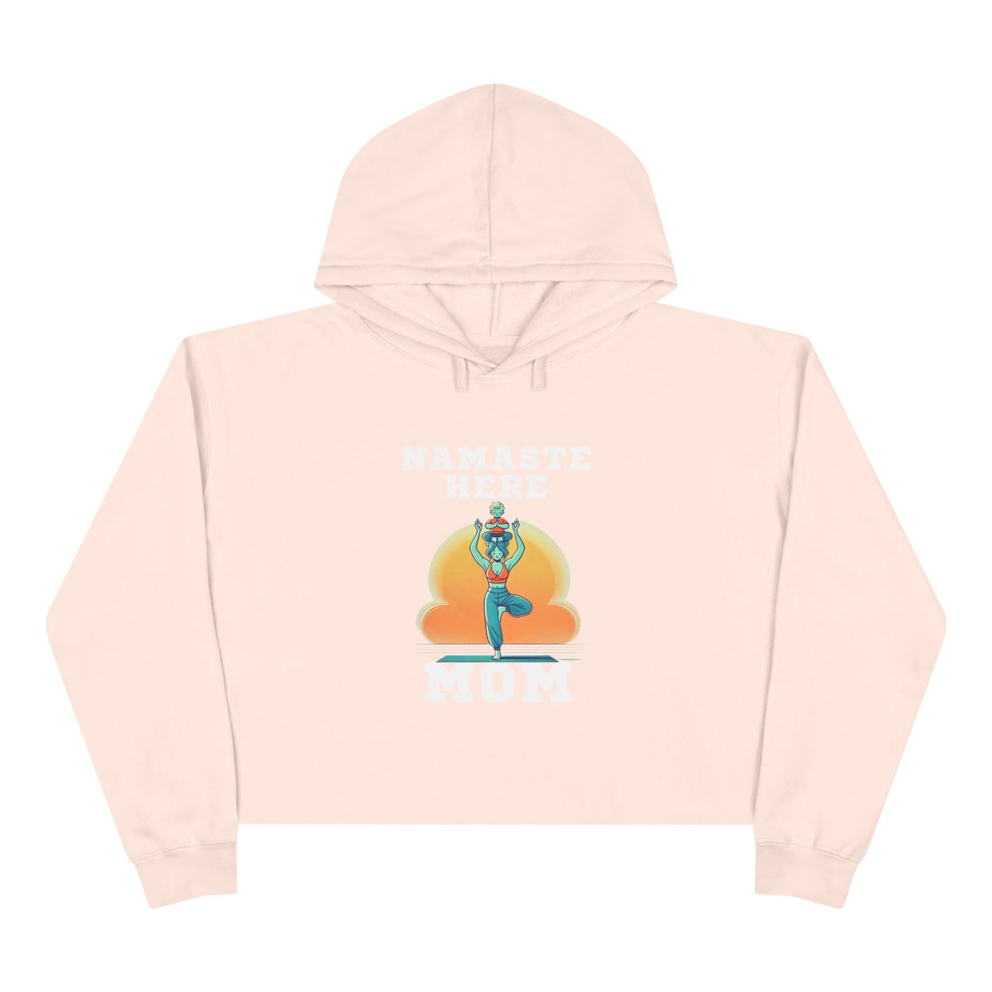 Namaste Here Mom Crop Hoodie