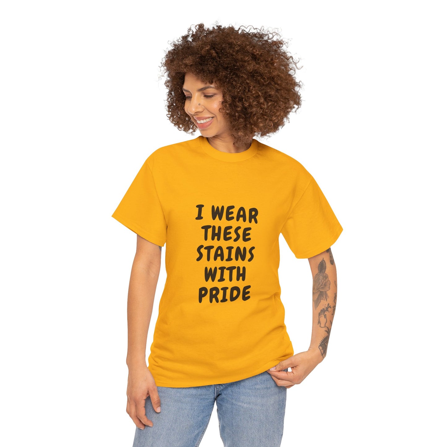 I Wear These Stains with Pride Tee