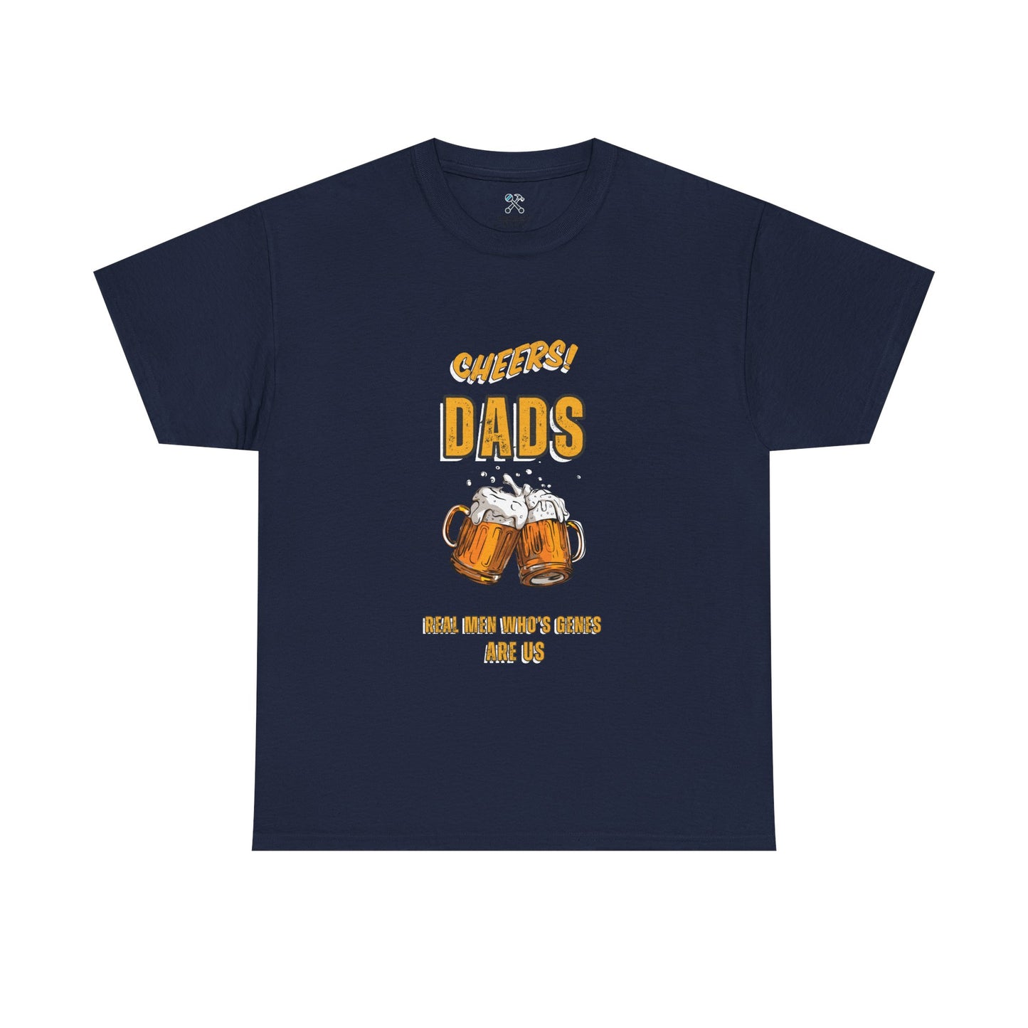 Cheers Dad Real Men Whose Genes Are Us Tee