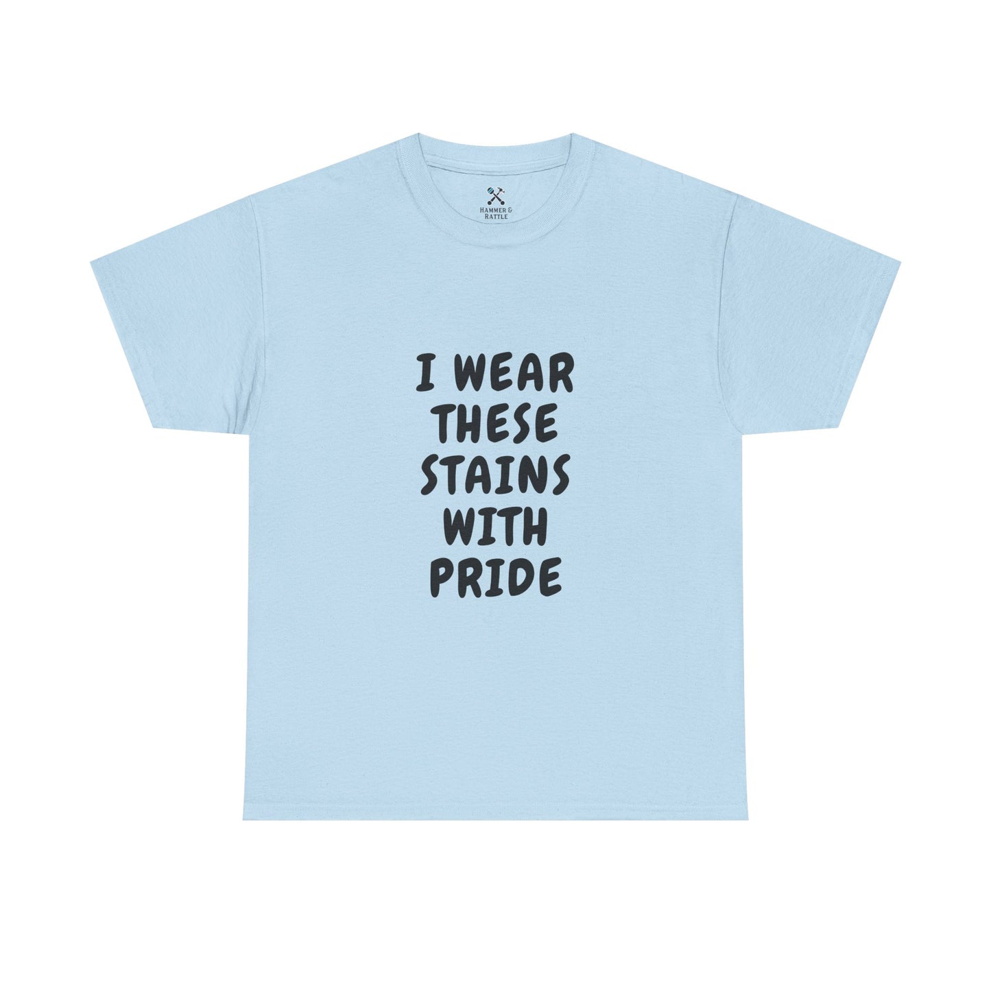 I Wear These Stains with Pride Tee