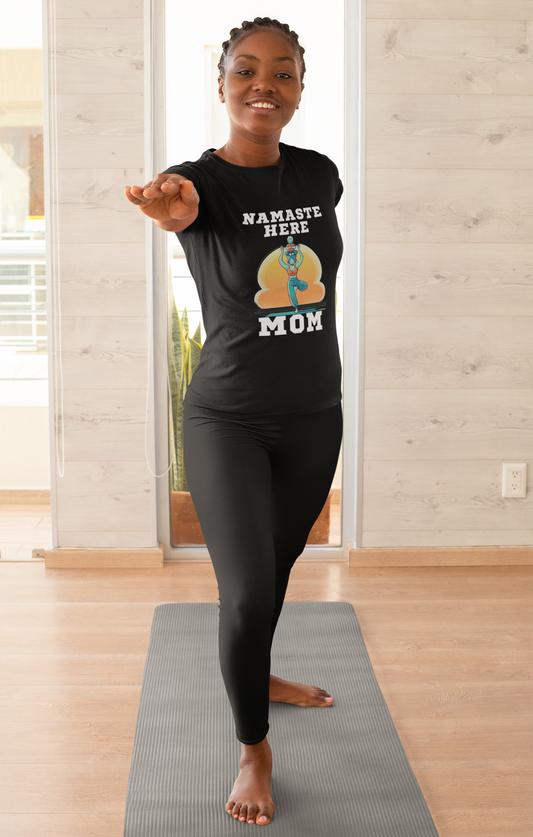 Namaste Here Mom Tee