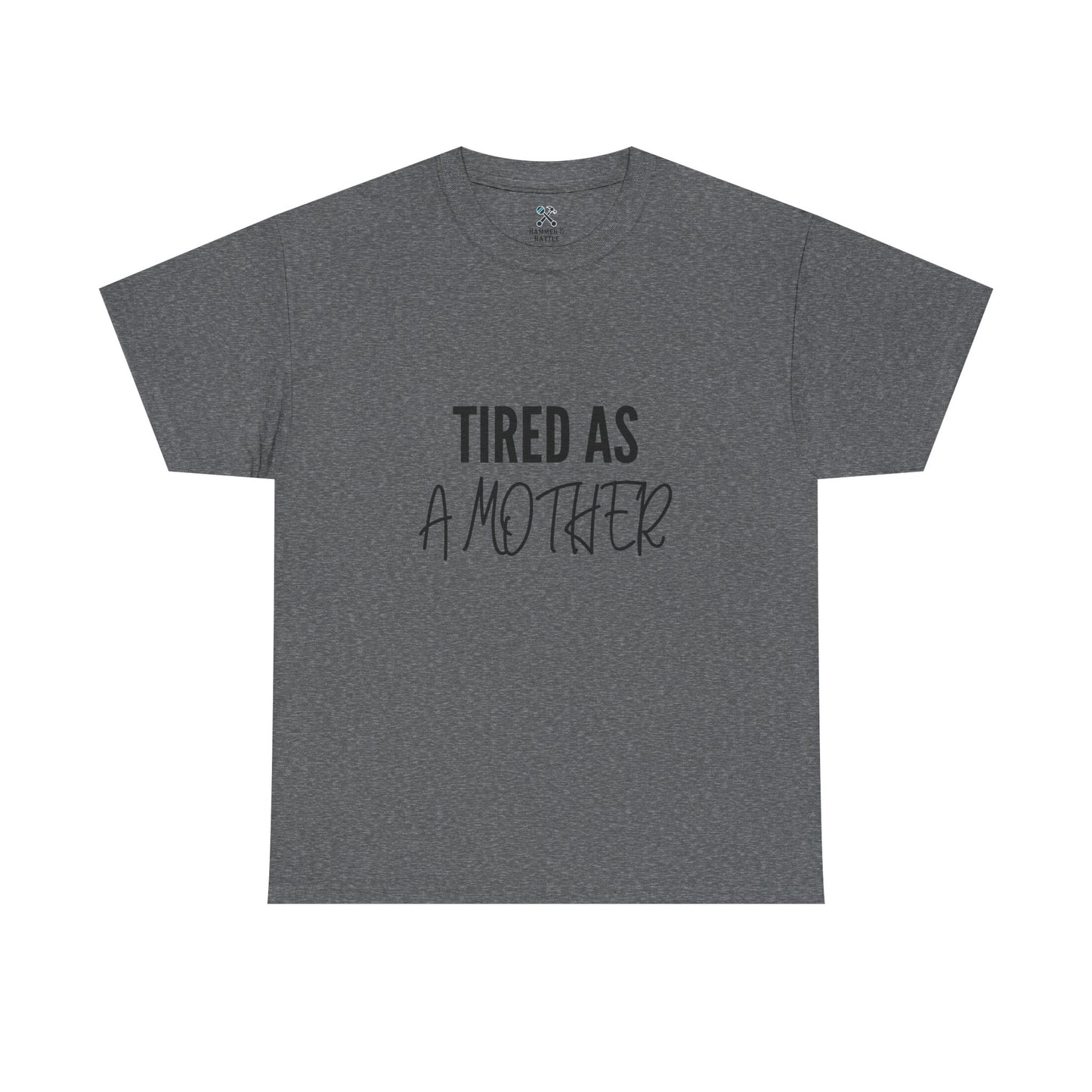 Tired as a Mother Tee