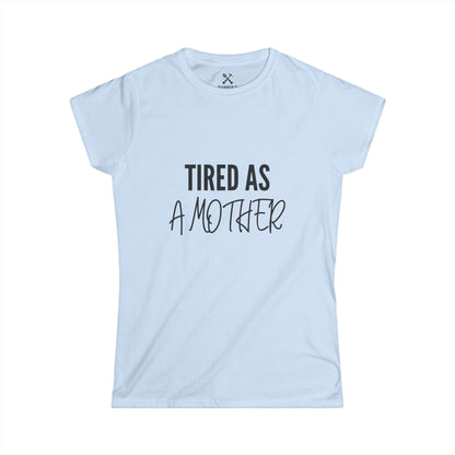 Tired As A Mother Tee