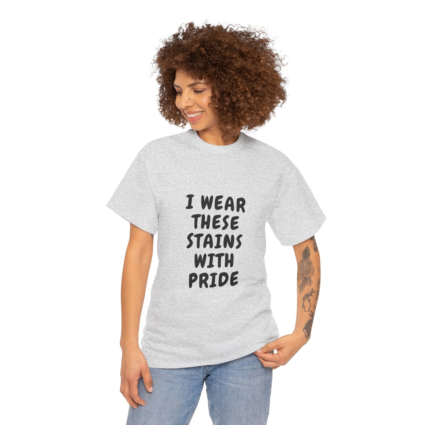 I Wear These Stains with Pride Tee