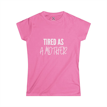 Tired As A Mother Tee