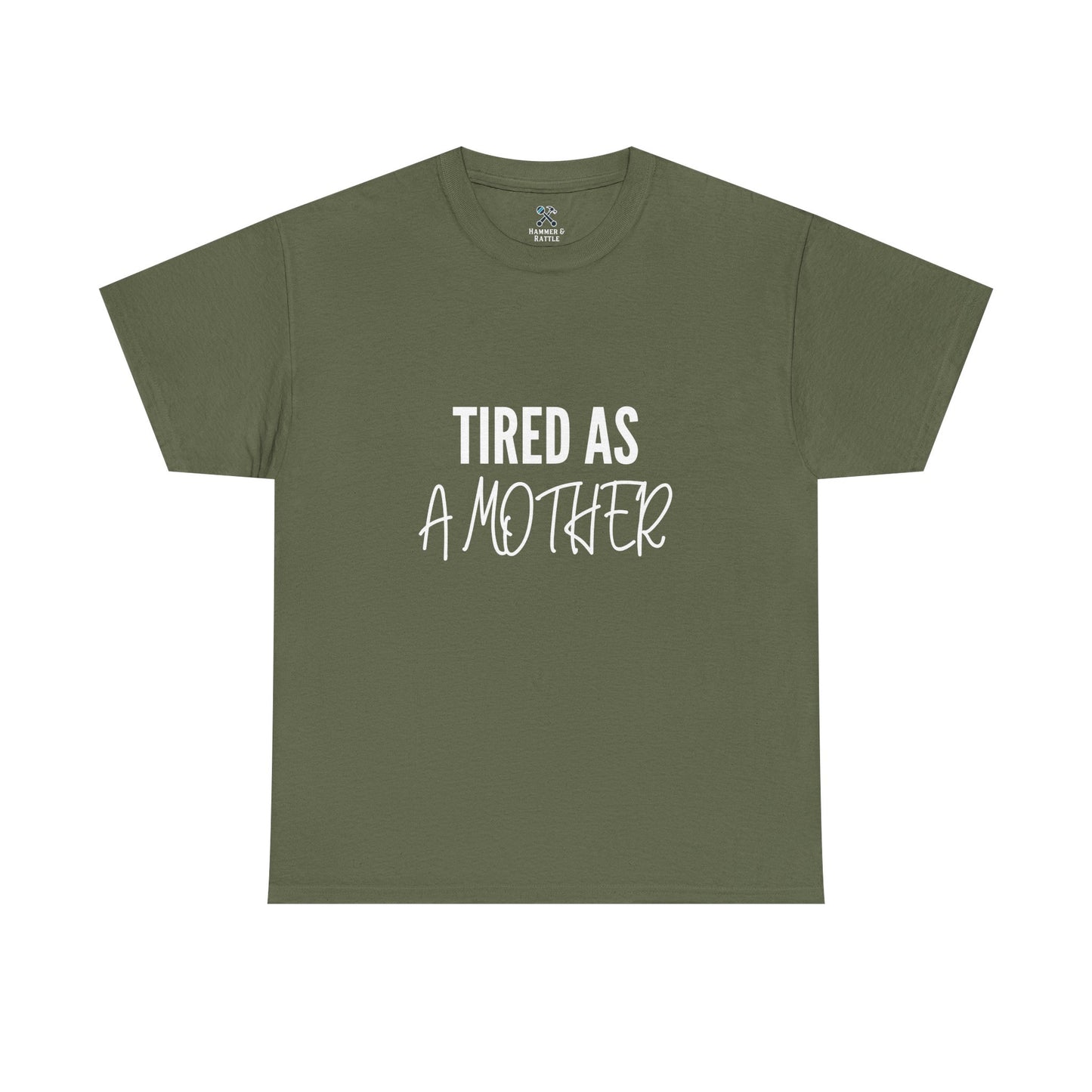 Tired as a Mother Tee