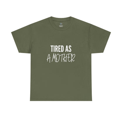 Tired as a Mother Tee