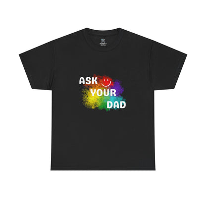 Ask Your Dad Tee