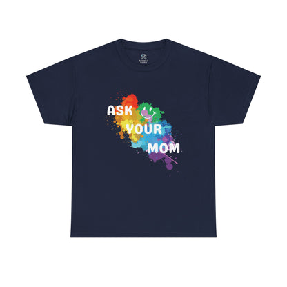 Ask Your Mom Tee