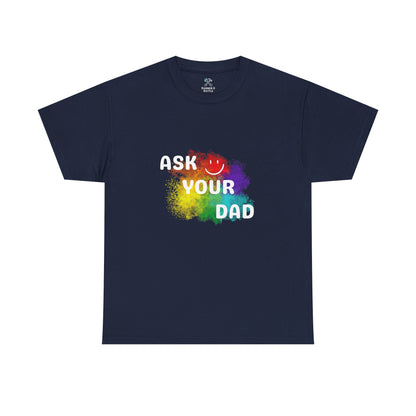 Ask Your Dad Tee