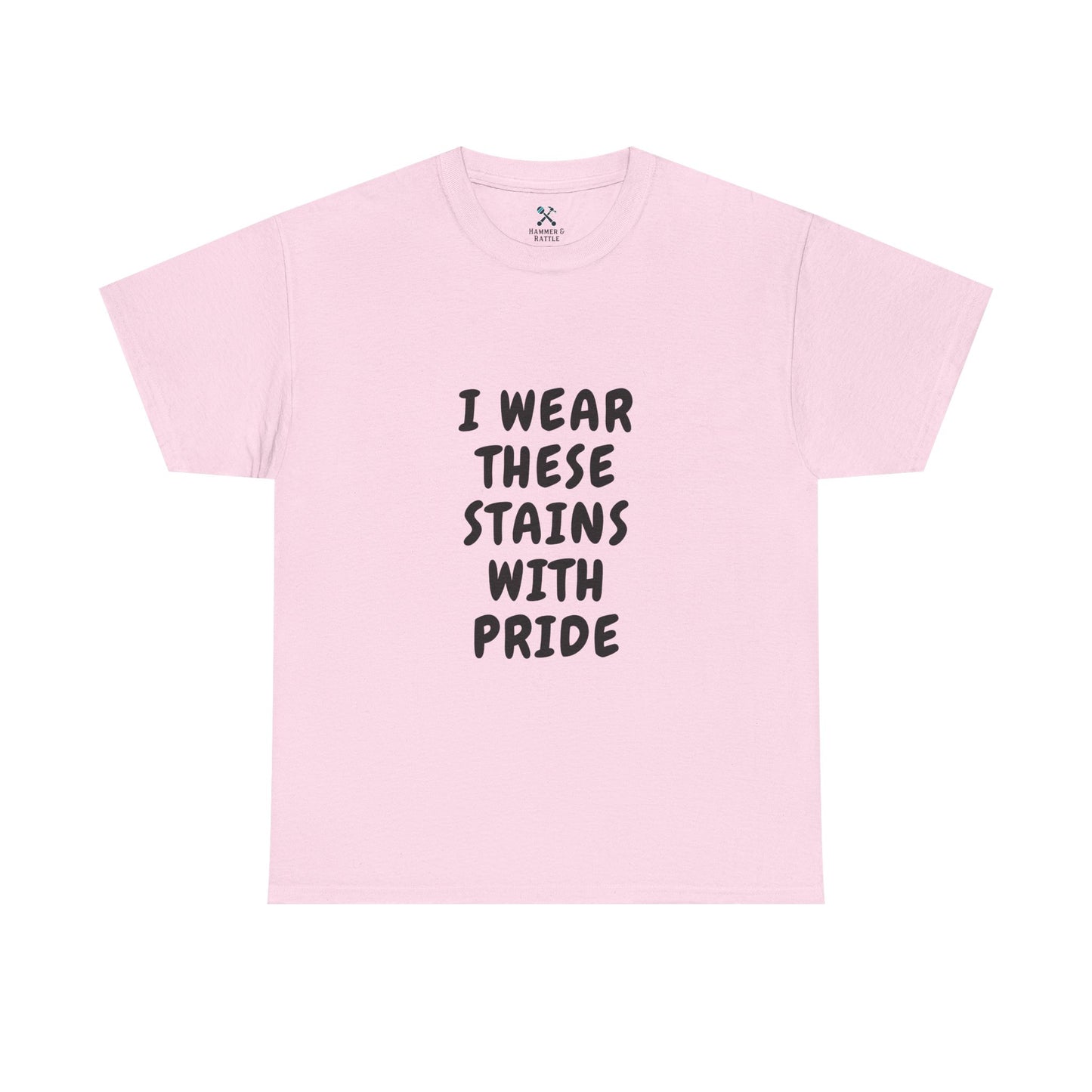 I Wear These Stains with Pride Tee
