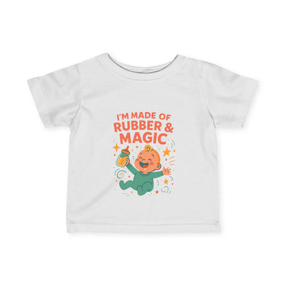 I'm made of Rubber & Magic Infant Tee