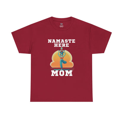 Namaste Here Mom Tee