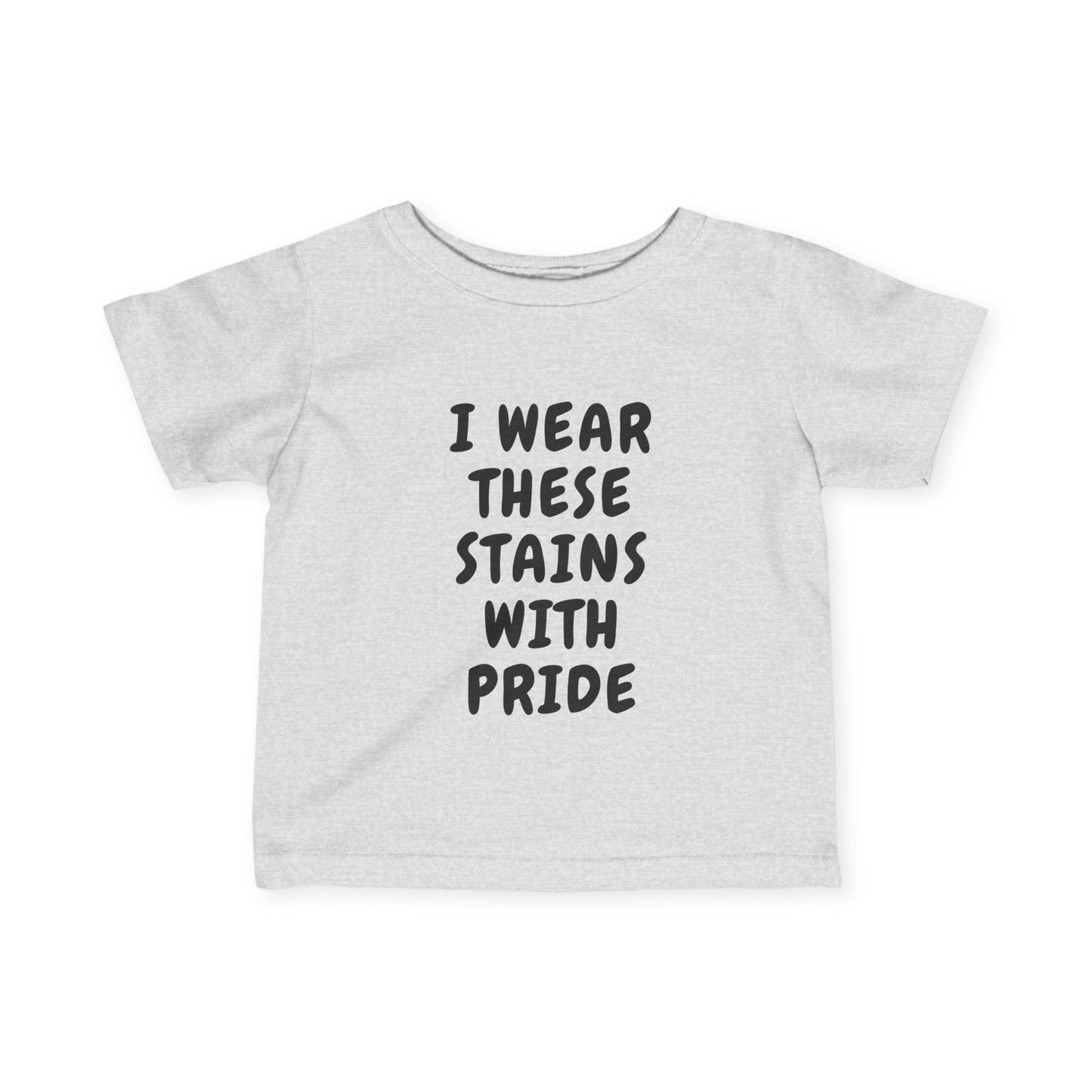 Wearing These Stains with Pride Infant Tee