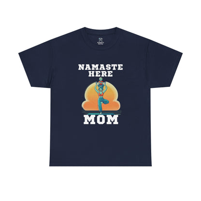 Namaste Here Mom Tee