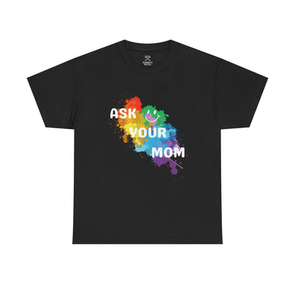 Ask Your Mom Tee