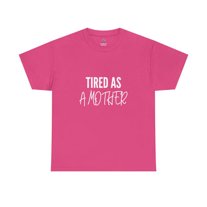 Tired as a Mother Tee