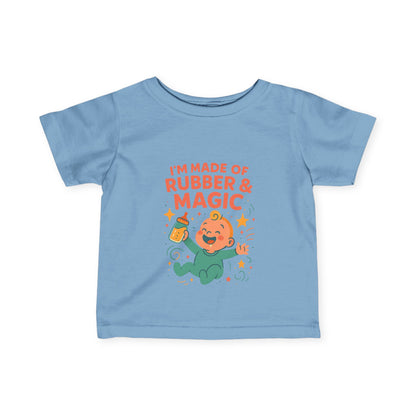 I'm made of Rubber & Magic Infant Tee
