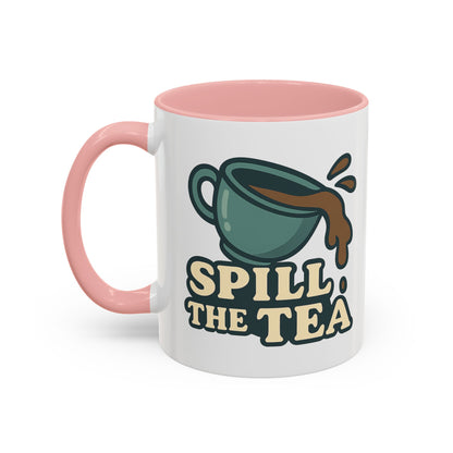 Spill The Tea Mug (11, 15oz)