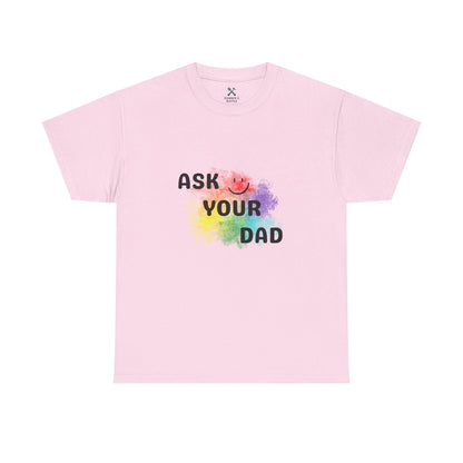 Ask Your Dad Tee