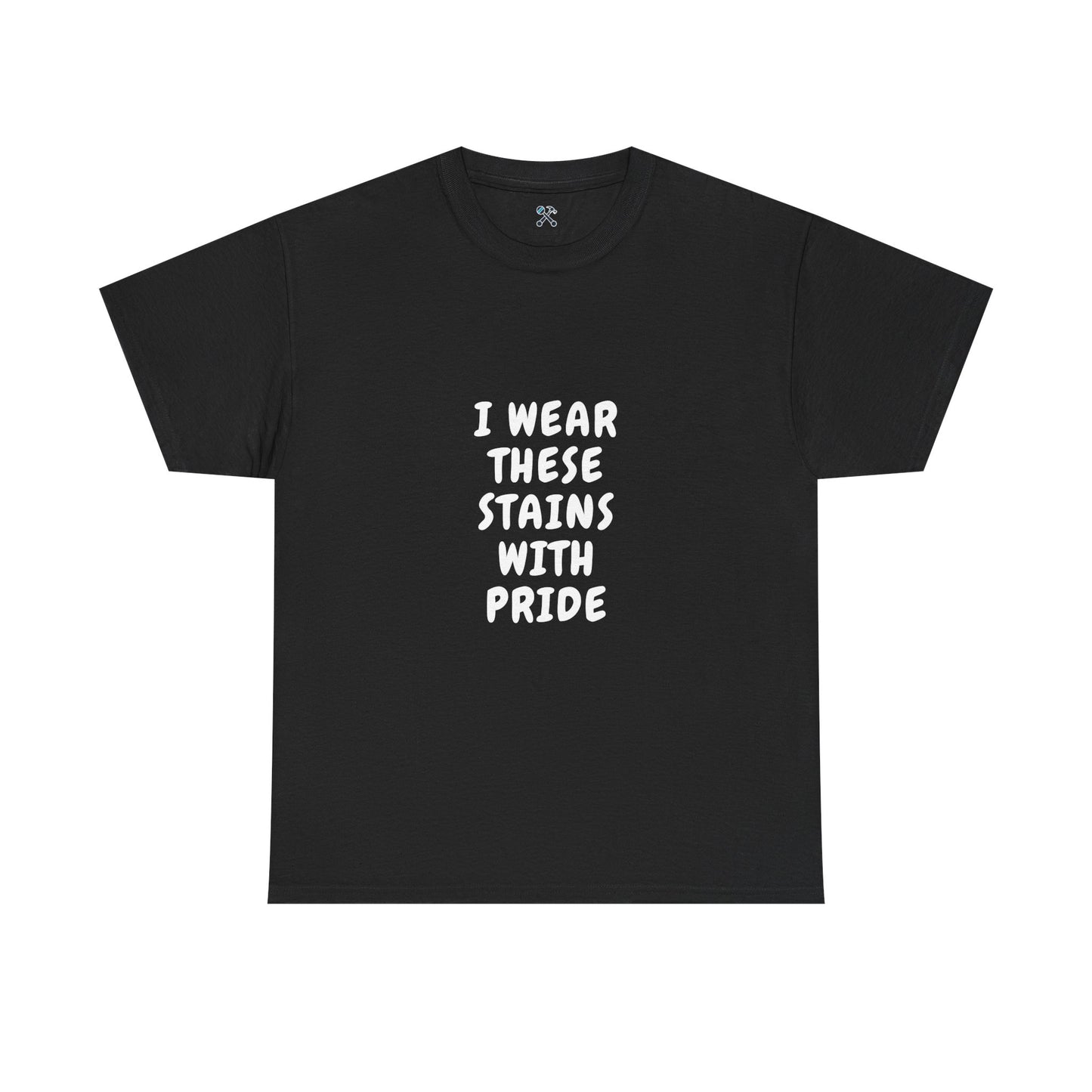 I Wear These Stains with Pride Tee
