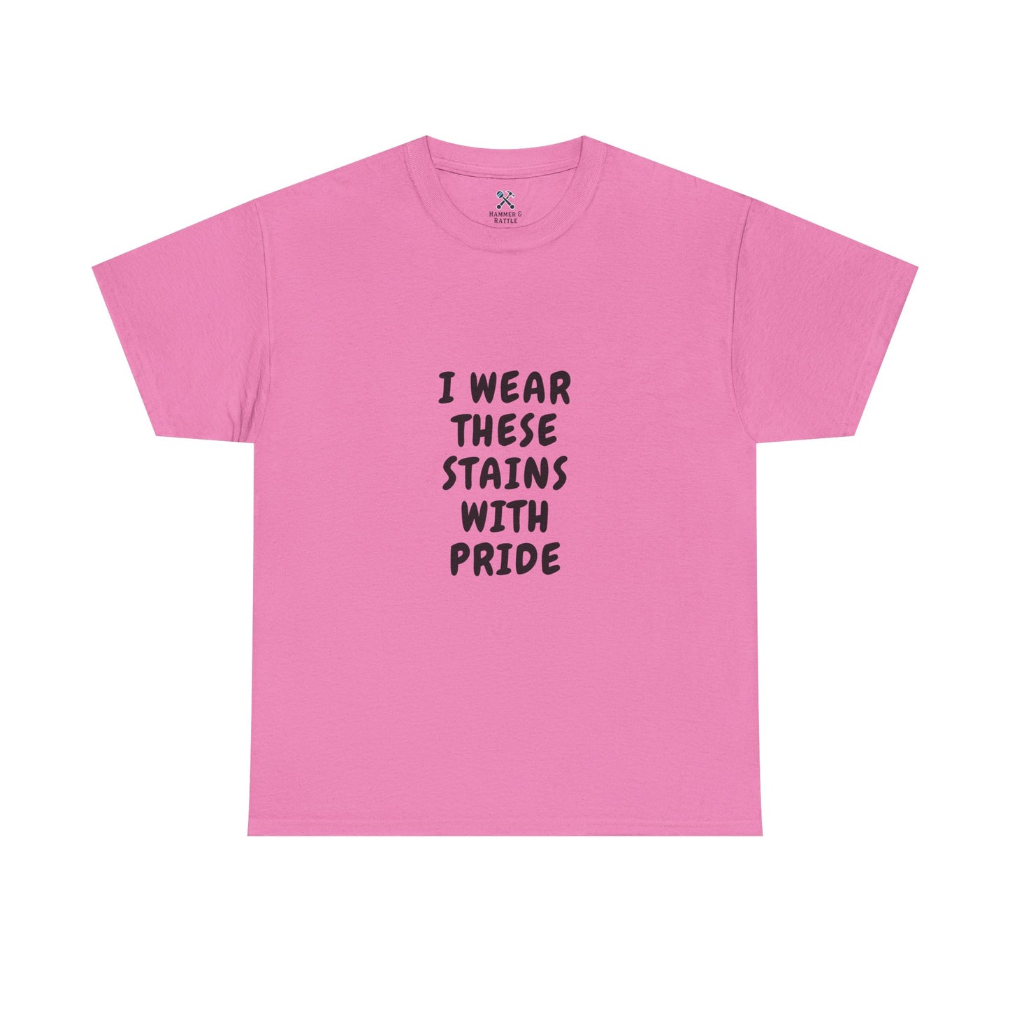 I Wear These Stains with Pride Tee