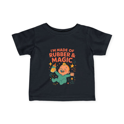 I'm made of Rubber & Magic Infant Tee