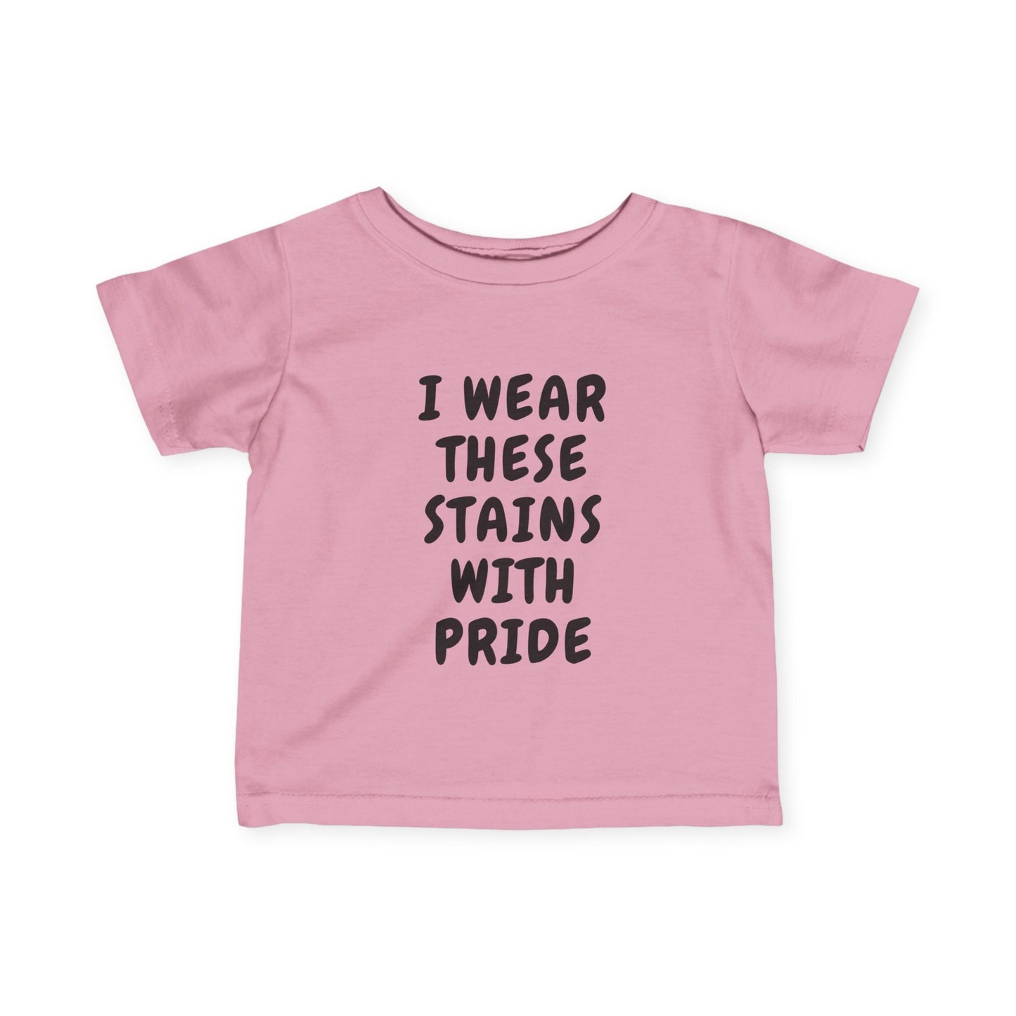 Wearing These Stains with Pride Infant Tee