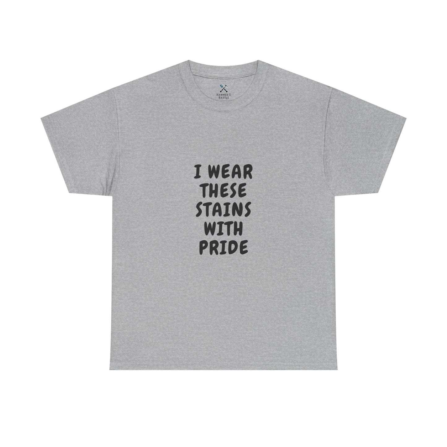 I Wear These Stains with Pride Tee