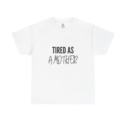 Tired as a Mother Tee